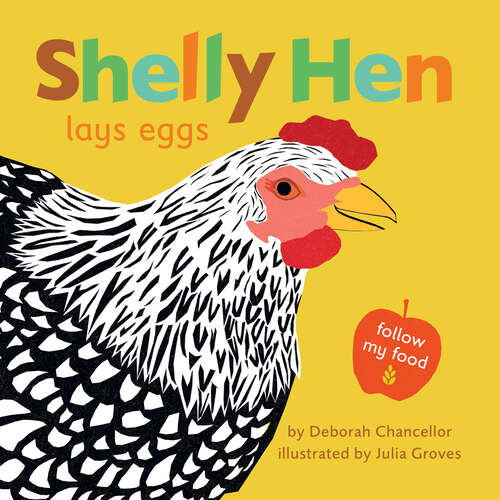 Book cover of Shelly Hen Lays Eggs (Follow My Food)