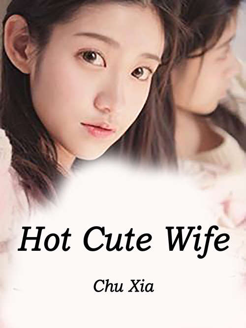 Book cover of Hot Cute Wife: Volume 1 (Volume 1 #1)