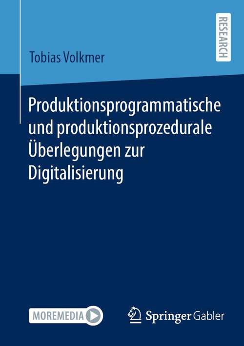 Book cover of Produktionsprogrammatische und produktionsprozedurale Überlegungen zur Digitalisierung (1. Aufl. 2023)