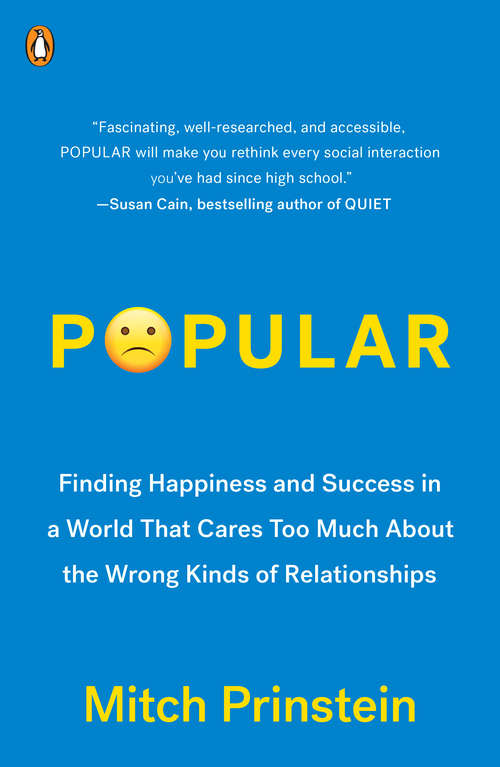 Book cover of Popular: Finding Happiness and Success in a World That Cares Too Much About the Wrong Kinds of Relationships