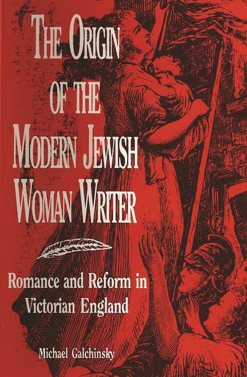 Book cover of The Origin of the Modern Jewish Woman Writer: Romance and Reform in Victorian England