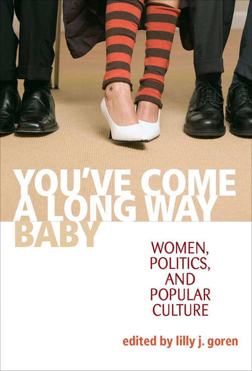 Book cover of You've Come A Long Way, Baby: Women, Politics, and Popular Culture