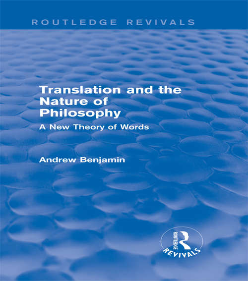 Book cover of Translation and the Nature of Philosophy: A New Theory of Words (Routledge Revivals)