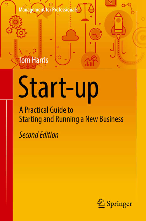 Book cover of Start-up: A Practical Guide to Starting and Running a New Business (2nd ed. 2019) (Management for Professionals)