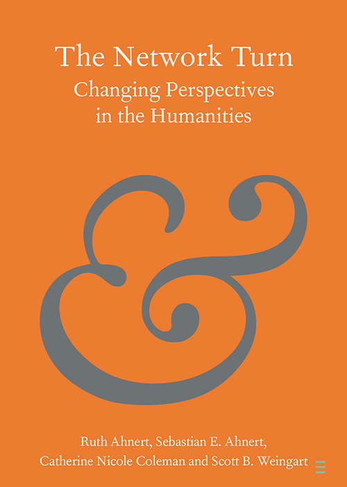 Book cover of The Network Turn: Changing Perspectives in the Humanities (Elements in Publishing and Book Culture)