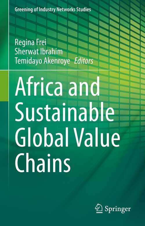 Book cover of Africa and Sustainable Global Value Chains (1st ed. 2022) (Greening of Industry Networks Studies #9)