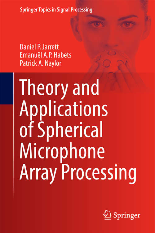 Book cover of Theory and Applications of Spherical Microphone Array Processing
