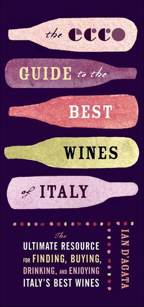 Book cover of The Ecco Guide to the Best Wines of Italy: The Ultimate Resource for Finding, Buying, Drinking, and Enjoying Italy's Best Wines