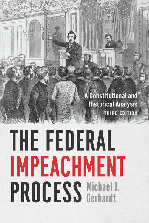 Book cover of The Federal Impeachment Process: A Constitutional and Historical Analysis (3)