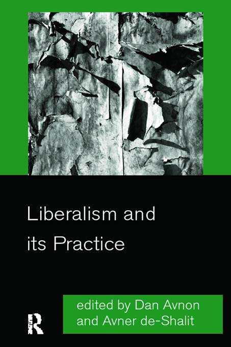 Book cover of Liberalism and its Practice