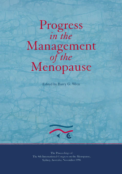 Book cover of Progress in the Management of the Menopause: Proceedings of the 8th International Congress on the Menopause, Sydney, Australia