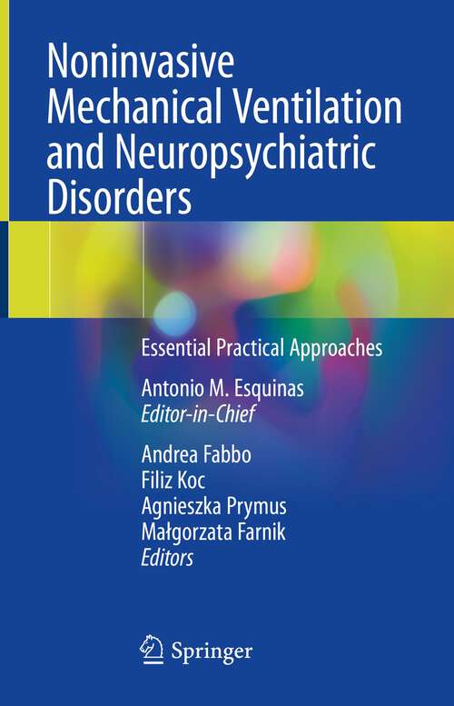 Book cover of Noninvasive Mechanical Ventilation and Neuropsychiatric Disorders: Essential Practical Approaches (1st ed. 2023)