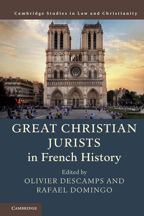Book cover of Great Christian Jurists in French History (Law and Christianity)