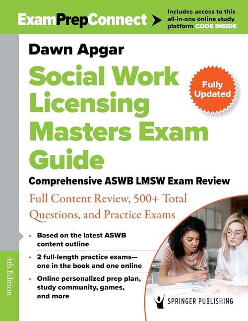 Book cover of Social Work Licensing Masters Exam Guide: Comprehensive Aswb Lmsw Exam Review With Full Content Review, 500+ Total Questions, And Practice Exams (4)