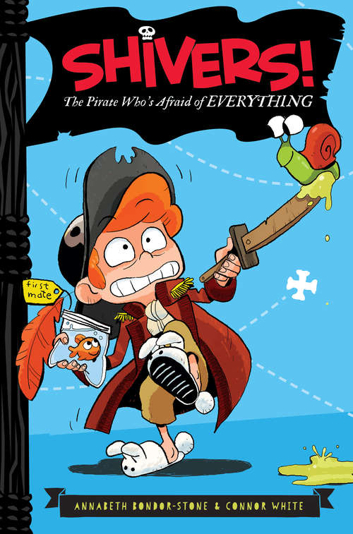 Book cover of Shivers!: The Pirate Who's Afraid of Everything (Shivers! #1)