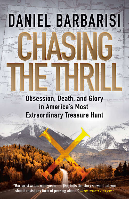 Book cover of Chasing the Thrill: Obsession, Death, and Glory in America's Most Extraordinary Treasure Hunt