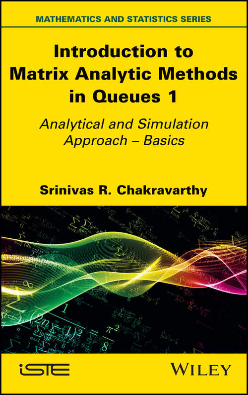 Book cover of Introduction to Matrix Analytic Methods in Queues 1: Analytical and Simulation Approach - Basics