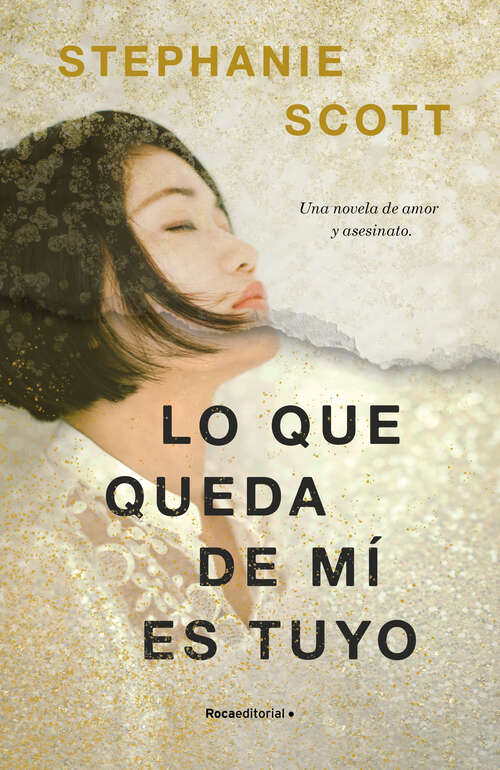 Book cover of Lo que queda de mí es tuyo