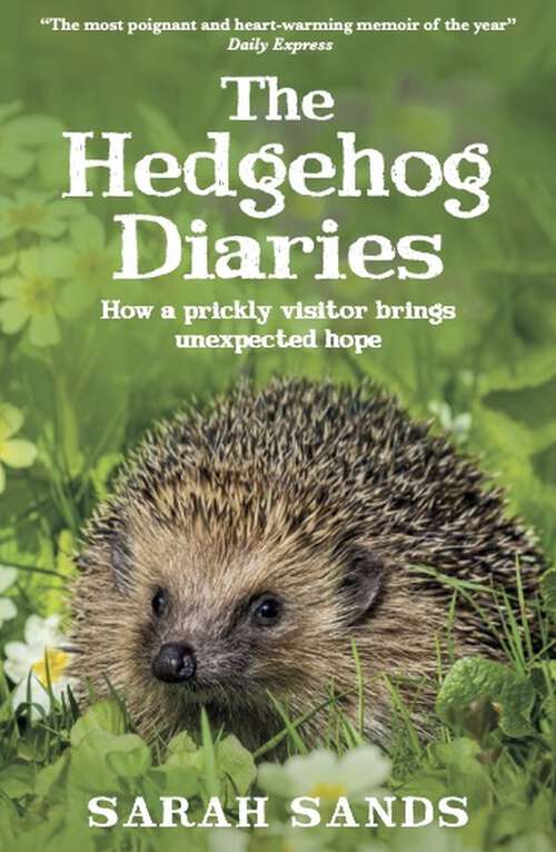 Book cover of The Hedgehog Diaries: ‘The most poignant and heartwarming memoir of the year’