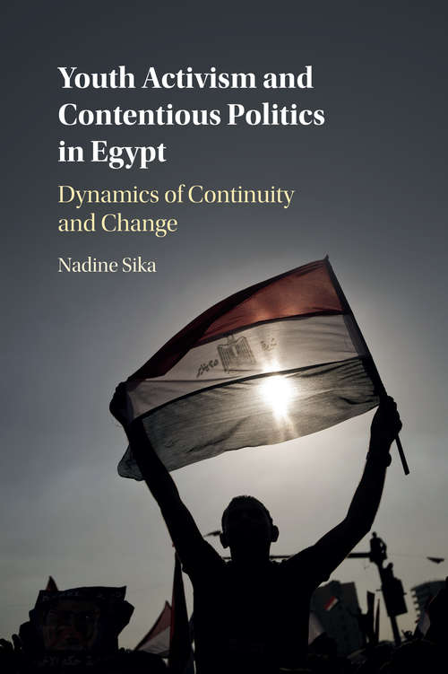 Book cover of Youth Activism and Contentious Politics in Egypt: Dynamics of Continuity and Change