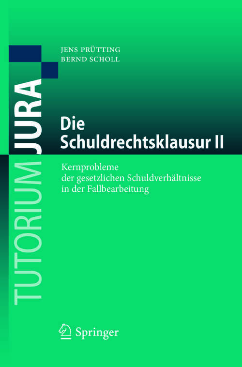 Book cover of Die Schuldrechtsklausur II: Kernprobleme der gesetzlichen Schuldverhältnisse in der Fallbearbeitung (1. Aufl. 2019) (Tutorium Jura)