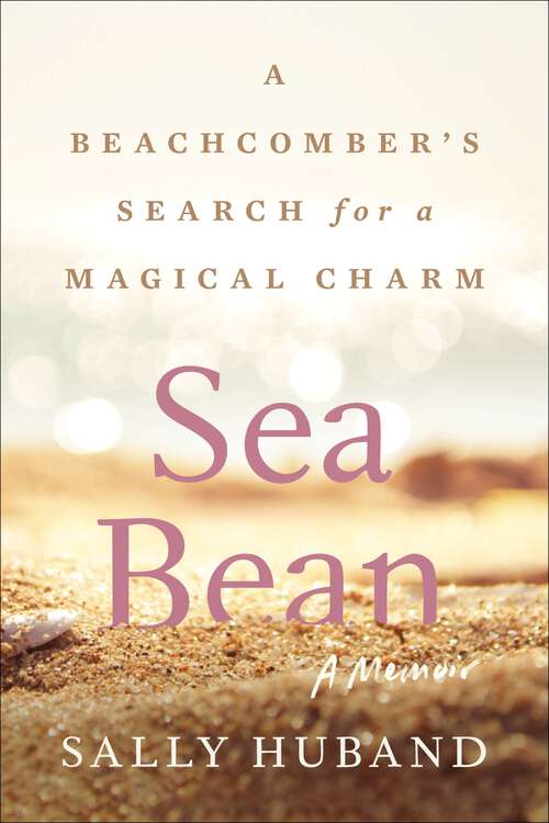 Book cover of Sea Bean: A Beachcomber's Search for a Magical Charm—A Memoir