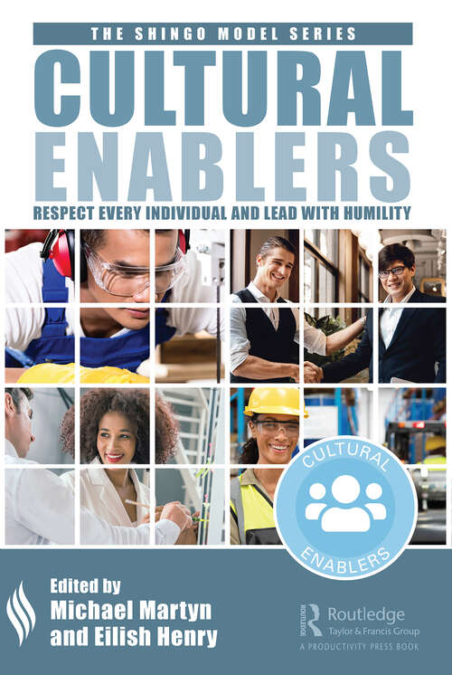 Book cover of Cultural Enablers: Respect Every Individual and Lead with Humility (The Shingo Model Series)