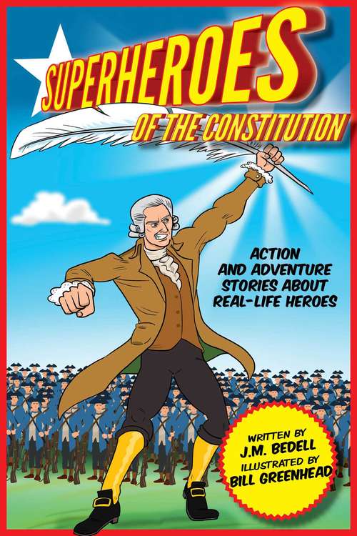 Book cover of Superheroes of the Constitution: Action and Adventure Stories About Real-Life Heroes