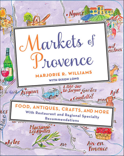 Book cover of Markets of Provence: Food, Antiques, Crafts, and More