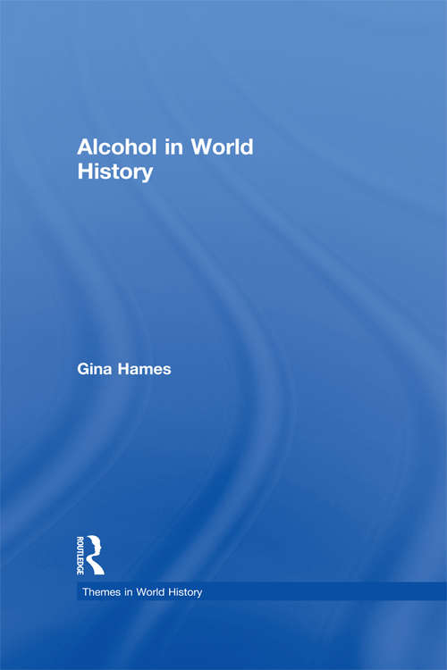 Book cover of Alcohol in World History (Themes in World History)