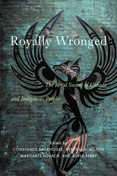 Book cover of Royally Wronged: The Royal Society of Canada and Indigenous Peoples