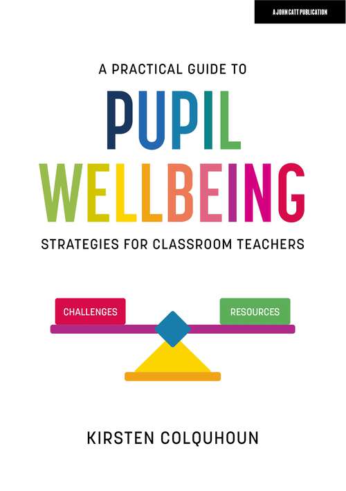 Book cover of A Practical Guide to Pupil Wellbeing: Strategies for classroom teachers