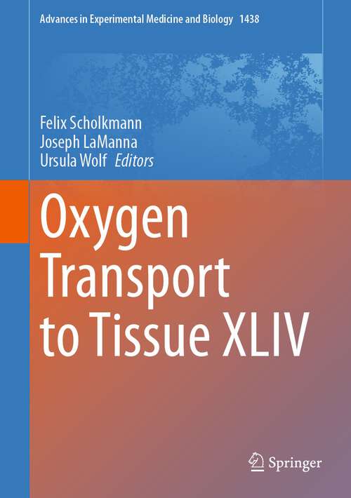 Book cover of Oxygen Transport to Tissue XLIV (1st ed. 2023) (Advances in Experimental Medicine and Biology #1438)