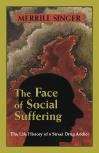 Book cover of The Face Of Social Suffering: The Life History Of A Street Drug Addict