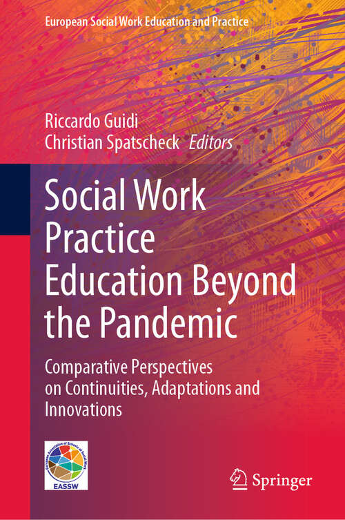 Book cover of Social Work Practice Education Beyond the Pandemic: Comparative Perspectives on Continuities, Adaptations and Innovations (European Social Work Education and Practice)