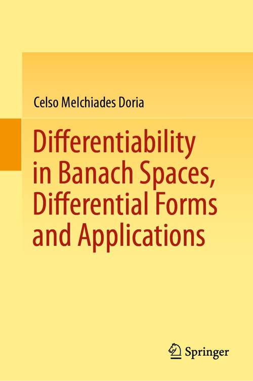 Book cover of Differentiability in Banach Spaces, Differential Forms and Applications (1st ed. 2021)