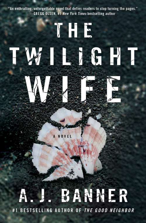 Book cover of The Twilight Wife: A Psychological Thriller by the Author of The Good Neighbor