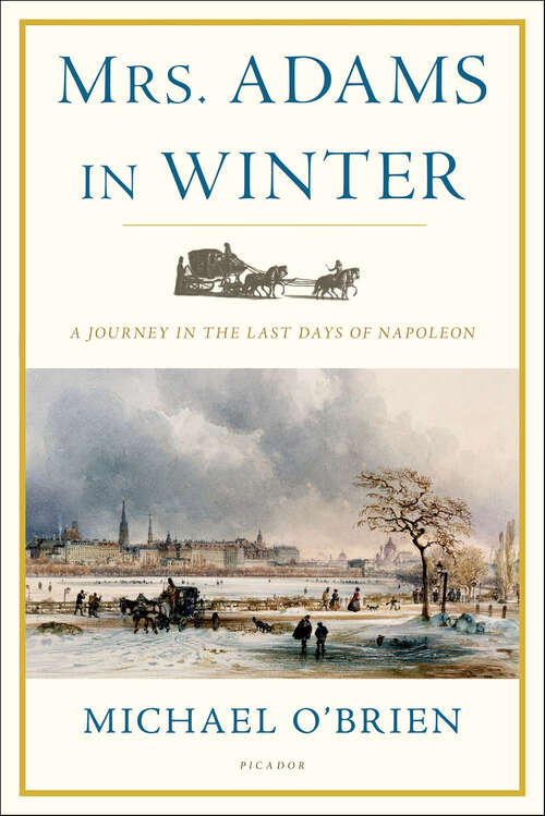 Book cover of Mrs. Adams in Winter: A Journey in the Last Days of Napoleon