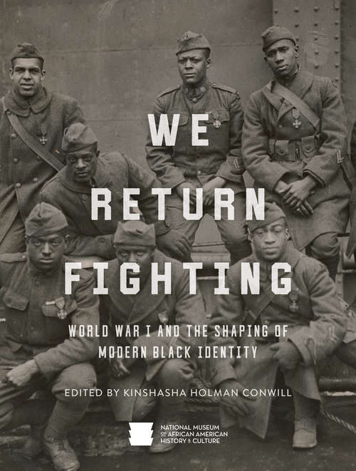 Book cover of We Return Fighting: World War I and the Shaping of Modern Black Identity