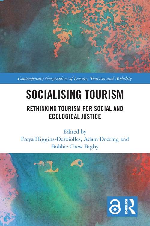 Book cover of Socialising Tourism: Rethinking Tourism for Social and Ecological Justice (Contemporary Geographies of Leisure, Tourism and Mobility)