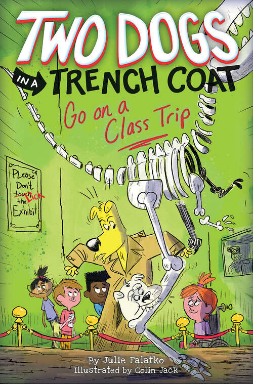 Book cover of Two Dogs in a Trench Coat Go on a Class Trip (Two Dogs in a Trench Coat #3)