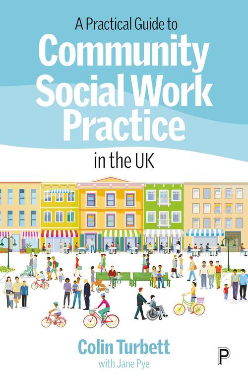 Book cover of A Practical Guide to Community Social Work Practice in the UK (First Edition)