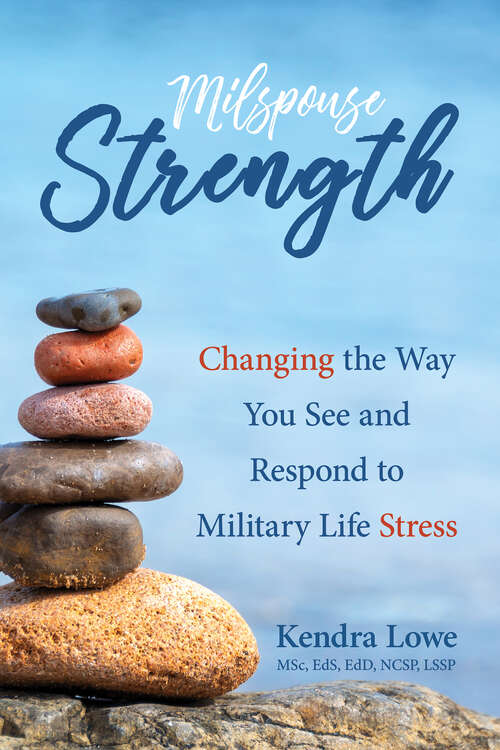 Book cover of Milspouse Strength: Changing the Way You See and Respond to Military Life Stress
