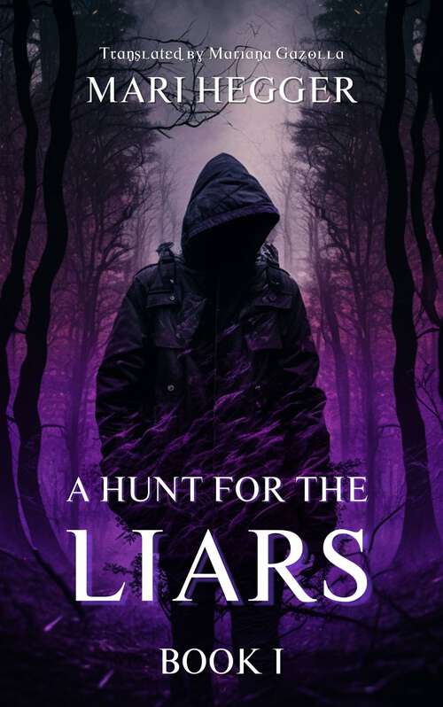 Book cover of A Hunt for the Liars: When nightmares from the past come true (A Hunt for the Liars #1)