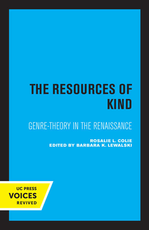 Book cover of The Resources of Kind: Genre-Theory in the Renaissance (Una's Lectures #1)