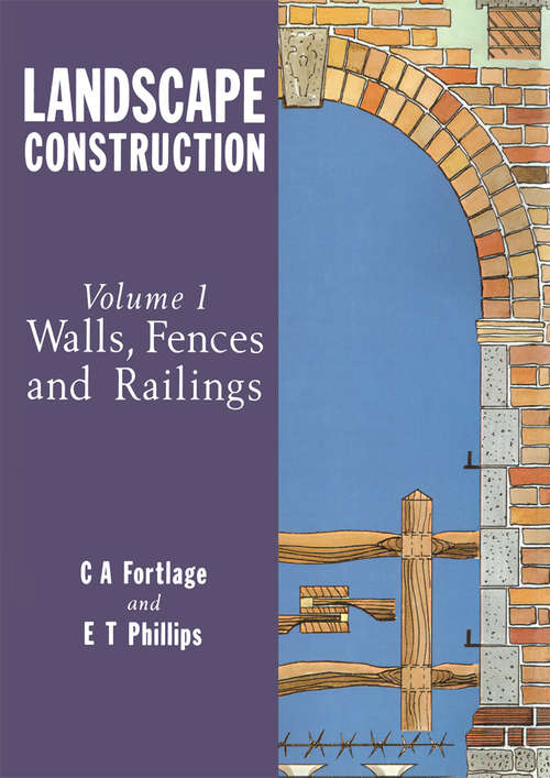 Book cover of Landscape Construction: Volume 1: Walls, Fences and Railings