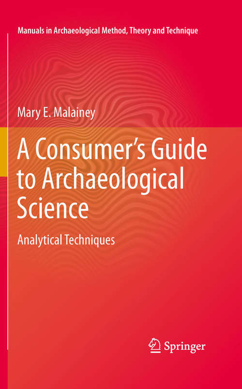 Book cover of A Consumer's Guide to Archaeological Science: Analytical Techniques (Manuals in Archaeological Method, Theory and Technique)