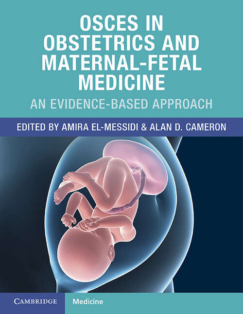 Book cover of OSCEs in Obstetrics and Maternal-Fetal Medicine: An Evidence-Based Approach