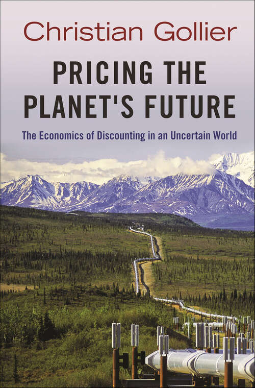 Book cover of Pricing the Planet's Future: The Economics of Discounting in an Uncertain World