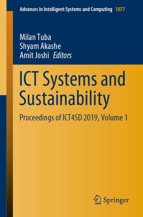 Book cover of ICT Systems and Sustainability: Proceedings of ICT4SD 2019, Volume 1 (1st ed. 2020) (Advances in Intelligent Systems and Computing #1077)